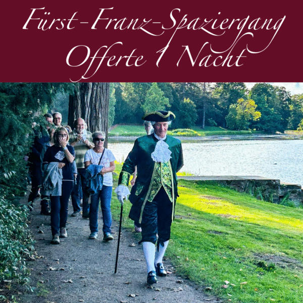 Fürst-Franz-Spaziergang (1 Nacht)
